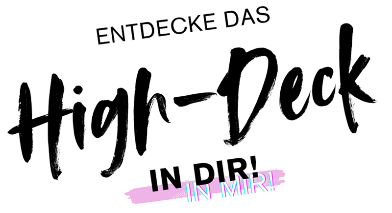 Entdecke das High Deck in dir